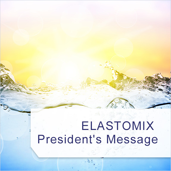 Elastomix President's Message